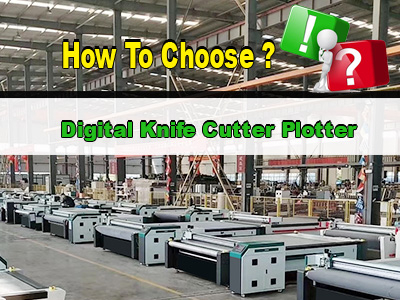 how to choose digital knife cutter plotter machine.jpg