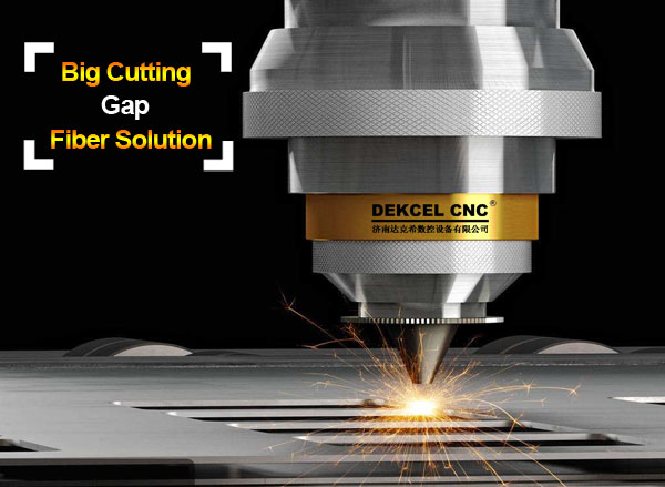 Solution for large cutting gap of metal fiber laser machine