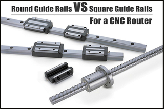 The square rail VS the round rail, which one is better for wood cutting cnc router