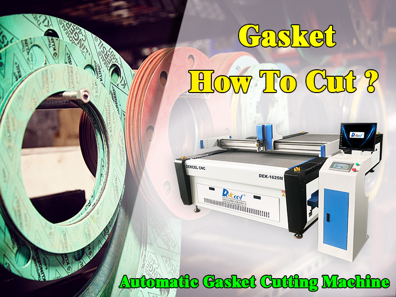 How to cut sealing gaskets? How's the effect? DEKCEL CNC